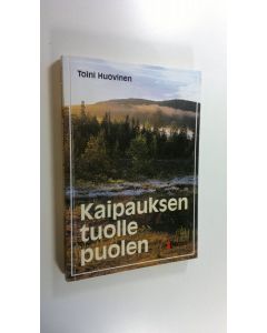 Kirjailijan Toini Huovinen käytetty kirja Kaipauksen tuolle puolen
