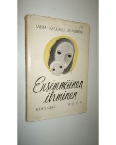 Kirjailijan Lahja-Kyllikki Sundberg käytetty kirja Ensimmäinen ihminen ja muita kertomuksia