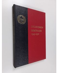 Kirjailijan Iivar Kemppinen & Antti Henttonen ym. käytetty kirja Itä-Suomen seminaari 1945-1970 - Juhlajulkaisu