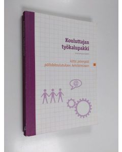 käytetty kirja Kouluttajan työkalupakki : kättä pitempää päihdekoulutuksen kehittämiseen