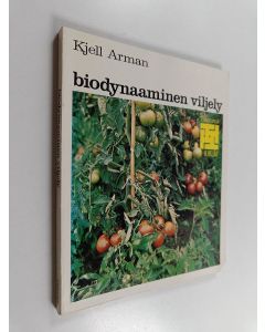 Kirjailijan Kjell Arman käytetty kirja Biodynaaminen viljely