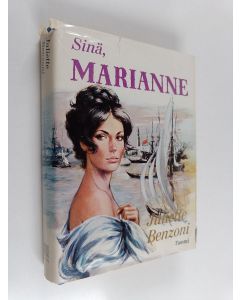 Kirjailijan Juliette Benzoni käytetty kirja Sinä, Marianne