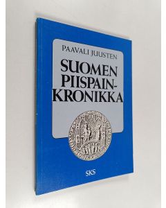 Kirjailijan Paulus Petri Juusten käytetty kirja Suomen piispainkronikka