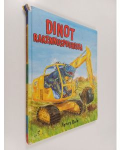 Kirjailijan Penny Dale käytetty kirja Dinot rakennuspuuhissa