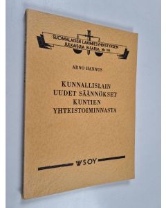 Kirjailijan Arno Hannus käytetty kirja Kunnallislain uudet säännökset kuntien yhteistoiminnasta