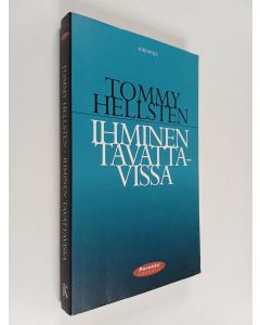 Kirjailijan Tommi Hellsten käytetty kirja Ihminen tavattavissa : kohtaamisen taito