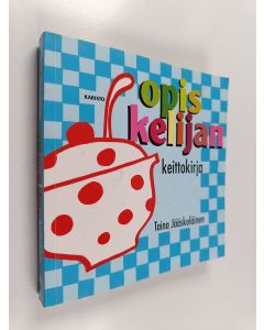 Kirjailijan Taina Jääskeläinen käytetty kirja Opiskelijan keittokirja