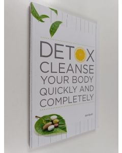 Kirjailijan Bill Bodri käytetty kirja Detox Cleanse Your Body Quickly and Completely