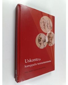 Tekijän Heikki ym. Haara  käytetty kirja Uskonto ja kamppailu tunnustamisesta