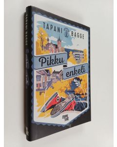 Kirjailijan Tapani Bagge käytetty kirja Pikku enkeli