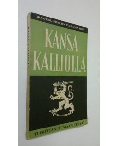 Tekijän Maan Turva  käytetty kirja Kansa kalliolla : maanpuolustusväen kultainen kirja