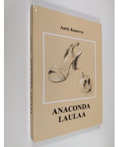 Kirjailijan Antti Kanerva käytetty kirja Anaconda laulaa