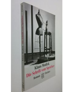 Kirjailijan Klaus Modick käytetty kirja Die Schrift vom Speicher (UUDENVEROINEN)