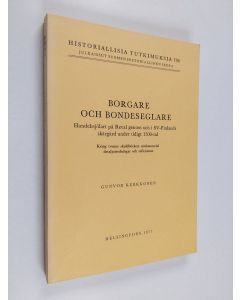 käytetty kirja Borgare och bondeseglare - handelssjöfart på Reval genom och i SV-Finlands skärgård under tidigt 1500-tal : kring tvenne skuldböckers notismaterial detaljutredningar och reflexioner