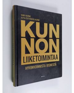 Kirjailijan Jutta Österberg-Hurme & Sami Hurme käytetty kirja Kunnon liiketoimintaa : hyvinvoinnista bisnestä