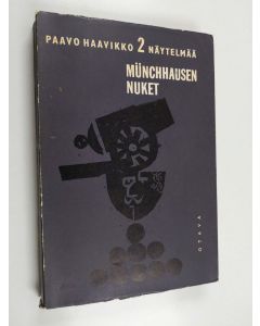 Kirjailijan Paavo Haavikko käytetty kirja Münchhausen ; Nuket : kaksi näytelmää