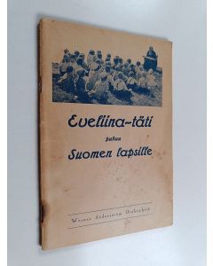 Kirjailijan Eveliina Ala-Kulju käytetty teos Eveliina-täti puhuu Suomen lapsille