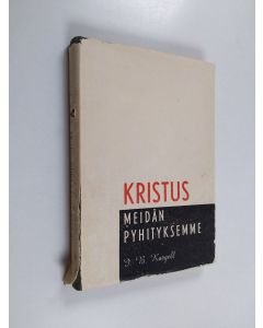 Kirjailijan I. B. Kargell käytetty kirja Kristus meidän pyhityksemme