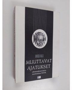 Kirjailijan Robert Dilts käytetty kirja Muuttavat ajatukset : uskomusjärjestelmien muuttamista NLP:n avulla