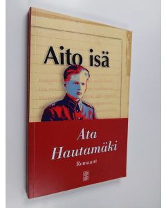 Kirjailijan Ata Hautamäki käytetty kirja Aito isä : romaani