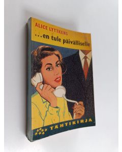 Kirjailijan Alice Lyttkens käytetty kirja En tule päivälliselle