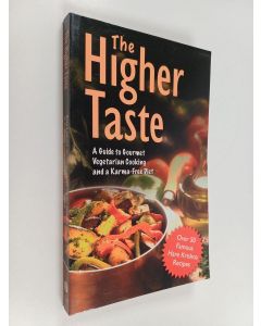 Kirjailijan A. C. Bhaktivedanta käytetty kirja The higher taste : a guide to gourmet vegetarian cooking and a karma-free diet