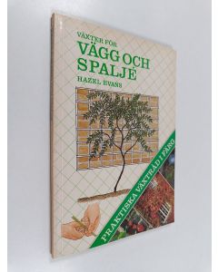 Kirjailijan Hazel Evans käytetty kirja Växter för vägg och spaljé