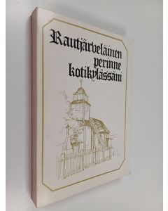 käytetty kirja Rautjärveläinen perinne kotikylässäni