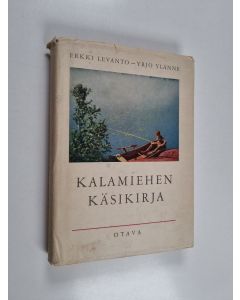 Kirjailijan Erkki Levanto käytetty kirja Kalamiehen käsikirja