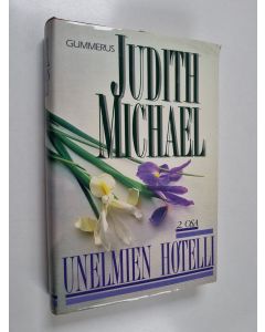 Kirjailijan Judith Michael käytetty kirja Unelmien hotelli 2