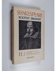 Kirjailijan William Shakespeare käytetty kirja Kootut draamat 2 : Turhaa lemmen touhua ; Hairauksia ; Kuinka äkäpussi kesytetään ; Loppu hyvä, kaikki hyvä