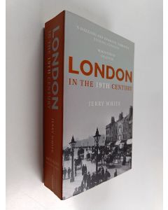 Kirjailijan Jerry White käytetty kirja London in the nineteenth century : a human awful wonder of God