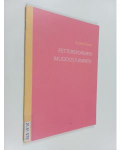 Kirjailijan Rudolf Steiner käytetty teos Eetterisydämen muodostuminen