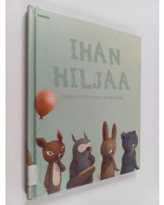 Kirjailijan Deborah Underwood käytetty kirja Ihan hiljaa