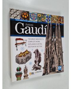 Kirjailijan Carlos Giordano & Nicolás Palmisano ym. käytetty kirja Visual guide to the complete work of Antoni Gaudí