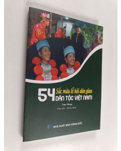 käytetty kirja Sắc màu lễ hội dân gian 54 dân tộc Việt Nam
