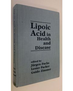Kirjailijan Jurgen Fuchs käytetty kirja Lipoic Acid in Health and Disease