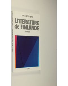 Kirjailijan Kai Laitinen käytetty kirja Litterature de Finlande : en bref