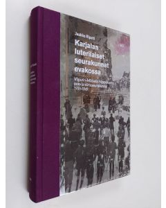 Kirjailijan Jaakko Ripatti käytetty kirja Karjalan luterilaiset seurakunnat evakossa : Viipurin-Mikkelin hiippakunta, sota ja siirtoseurakunnat 1939-1949