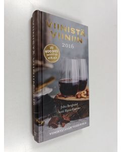 Kirjailijan Juha Berglund käytetty kirja Viinistä viiniin 2016 : viininystävän vuosikirja