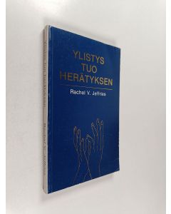 Kirjailijan Rachel V. Jeffries käytetty kirja Ylistys tuo herätyksen