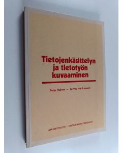 Kirjailijan Seija Halme käytetty kirja Tietojenkäsittelyn ja tietotyön kuvaaminen