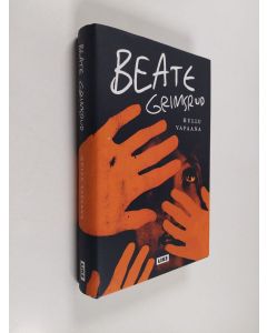 Kirjailijan Beate Grimsrud käytetty kirja Hullu vapaana