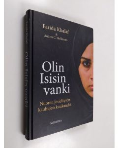 Kirjailijan Farida Khalaf käytetty kirja Olin Isisin vanki : nuoren jesiditytön kauhujen kuukaudet