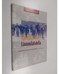 Kirjailijan Osmo Paalanen käytetty teos Kotikortteli Linnunlahdella : historiikki Joensuun kaupungin korttelista n:o 64 (69)