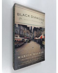 Kirjailijan Martin Walker käytetty kirja Black Diamond - A Mystery of the French Countryside