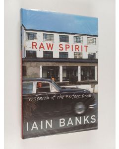 Kirjailijan Iain Banks käytetty kirja Raw spirit : in search of the perfect dram