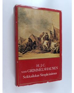 Kirjailijan Hans Jakob Christoffel von Grimmelshausen käytetty kirja Seikkailukas Simplicissimus : rehevän vallaton kuvaus kolmikymmenvuotisen sodan ajoilta