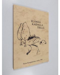 Kirjailijan Kaisa Kamppikoski käytetty kirja Elämää kaidalla tiellä