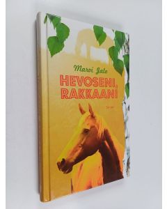 Kirjailijan Marvi Jalo käytetty kirja Hevoseni, rakkaani